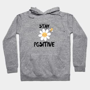 Stay Positive Bee Design Hoodie